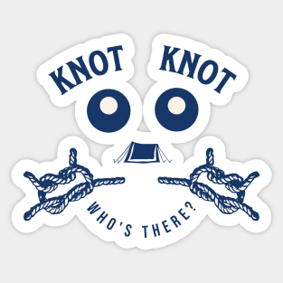 Knot Knot Who's There, Funny Camping Knot Pun Sticker